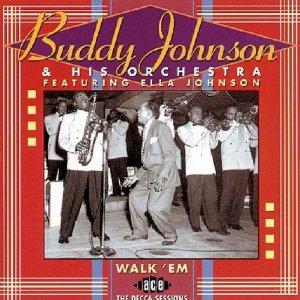 Buddy Johnson Walk'em The Decca Sessions
