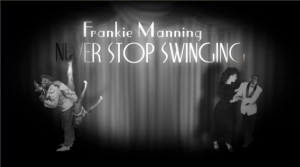 Documentary "Frankie Manning: Never Stop Swinging" | Shuffle Projects
